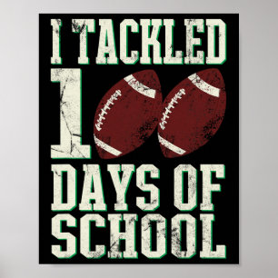 Ich bewältigte 100 Tage Schul-Football-Themen-Spru Poster
