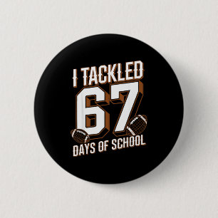 Ich bewältigte 67 Tage Schule Lustiges Sechs Siebe Button