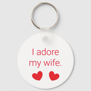 Ich bewundere meine Ehefrau Schlüsselanhänger