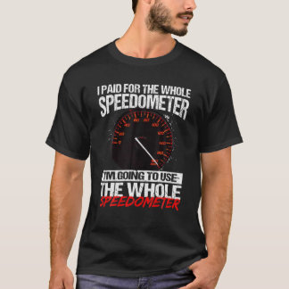 Ich bezahlte für den gesamten Speedometer, den ich T-Shirt