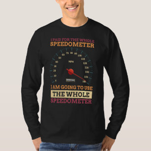 Ich bezahlte für den gesamten Speedometer, den ich T-Shirt
