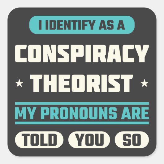 Ich bezeichne mich als Verschwörungstheoretiker un Quadratischer Aufkleber (Vorderseite)