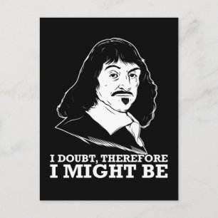 Ich bezweifle also, dass es - rene descartes sein  postkarte