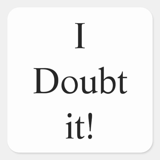 Ich bezweifle, dass Thunder_Cove Square Sticker (Vorderseite)