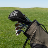 Ich bezweifle nie die Entscheidungen meiner Ehefra Golf Headcover (In SItu)