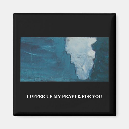ICH BIETEE IHNEN MEIN PRAYER AN MAGNET (Vorne)