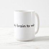 Ich bildete mein Gehirn aus, um - Kaffeetasse (VorderseiteRechts)