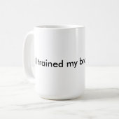 Ich bildete mein Gehirn aus, um - Kaffeetasse (Vorderseite Links)