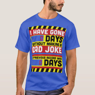 Ich bin 0 Tage gegangen, ohne einen Vater Witz Fat T-Shirt