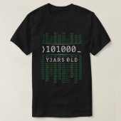 Ich bin 101000 Jahre alter Binärkode 40. Geburtsta T-Shirt (Design vorne)