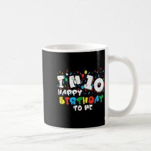 Ich bin 10 Frohe Geburtstagsfeier Für Mich Luftbal Kaffeetasse