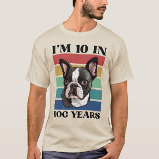 Ich bin 10 in Hundebahnen, 70. Geburtstag Boston T T-Shirt