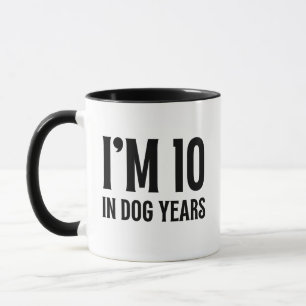Ich bin 10 in Hundejahren Funny 70. Geburtstag Tasse