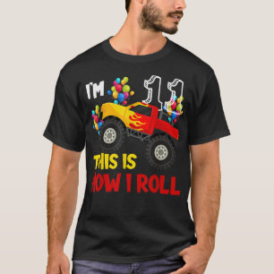 Ich bin 11. So Roll Monster Truck 11. Bir T-Shirt