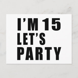 Ich bin 15. Lass uns Party haben Einladungspostkarte
