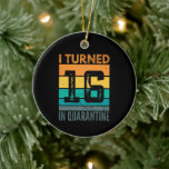 Ich bin 16 in Quarantäne Keramik Ornament<br><div class="desc">Ich wurde sechzehn in Quarantäne Vintagen Not leidende T - Shirt 16. Geburtstag Geschenk für Mädchen Jungen</div>