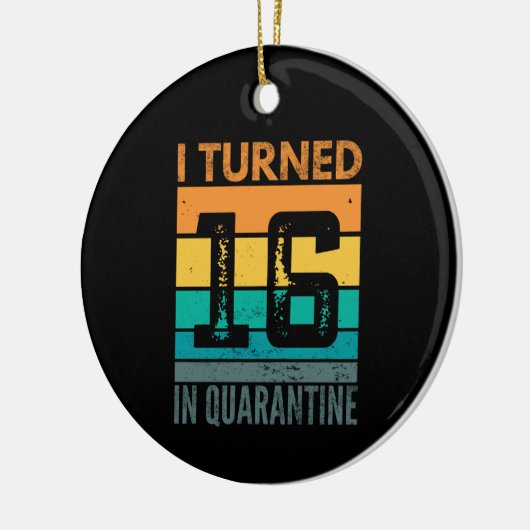 Ich bin 16 in Quarantäne Keramik Ornament (Links)
