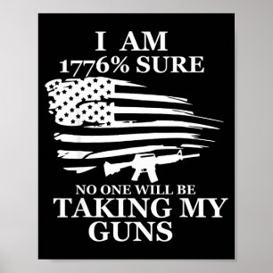 Ich bin 1776% sicher, dass ich meine Waffe US-Flag Poster