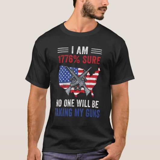 Ich bin 1776 sicher, dass niemand meine Waffen US- T-Shirt (Vorderseite)