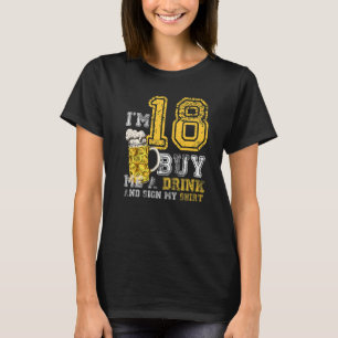 Ich bin 18 Kaufe mir ein Getränk Geburtstagskind D T-Shirt