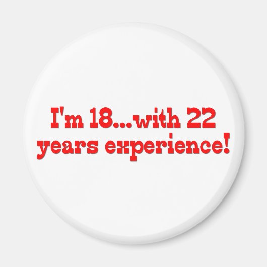 Ich bin 18 mit 22 Jahren Erfahrung Magnet (Vorne)