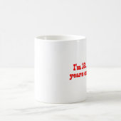 Ich bin 18 mit 22 Jahren Erfahrungs- Kaffeetasse (Mittel)