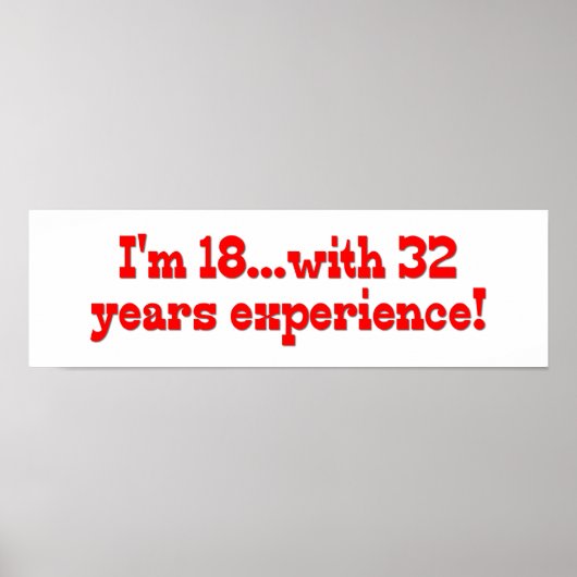 Ich bin 18 mit 32 Jahren Erfahrung! Poster (Vorne)
