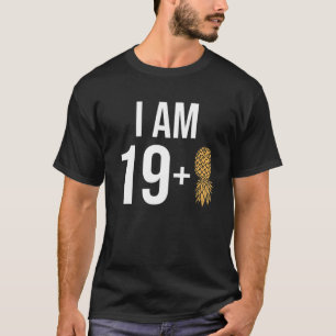 Ich bin 19 1 Ananas 20 Jahre alt Swinger 20. T-Shirt