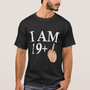 Ich bin 19 Middle Finger Gruß Geburt B-Tag T-Shirt