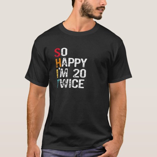 Ich bin 20 Mal 40 Sarcasm T-Shirt (Vorderseite)