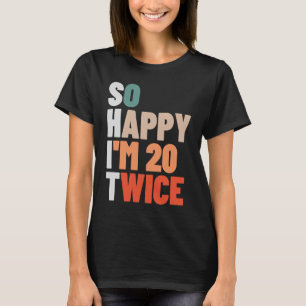 Ich bin 20 zweiundvierzig Jahre alt, 40 Jahre alt, T-Shirt