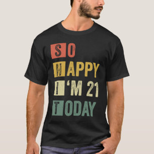 Ich bin 21. Geburtstag von Sarcastic T-Shirt