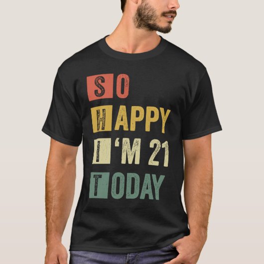 Ich bin 21. Geburtstag von Sarcastic T-Shirt (Vorderseite)