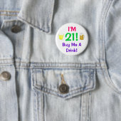 Ich bin 21! Kaufen Sie mich ein Getränk-Button Button (Beispiel)