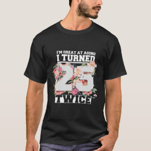 Ich bin 25 zweimal fünfzig Jahre alt geworden 50.  T-Shirt