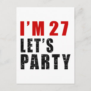 Ich bin 27. Lasst uns Party haben Einladungspostkarte