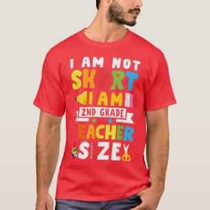 Ich bin 2nd Grade Teacher Size Funny Teacher Testi T-Shirt