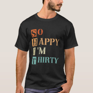 Ich bin 30. Geburtstag 30 Jahre alt T-Shirt