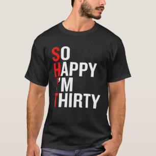 Ich bin 30. Geburtstag lustig 30 Jahre T-Shirt