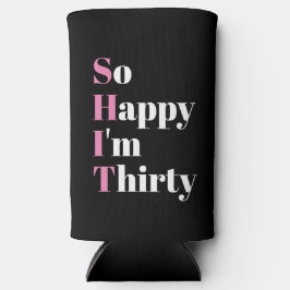 Ich bin 30. Geburtstag Party Selters Dosenkühler