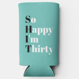 Ich bin 30. Geburtstag Party Seltzer Ca Selters Dosenkühler