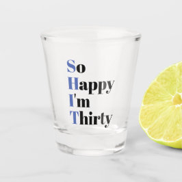 Ich bin 30. Geburtstag Party Shot Glass Schnapsglas