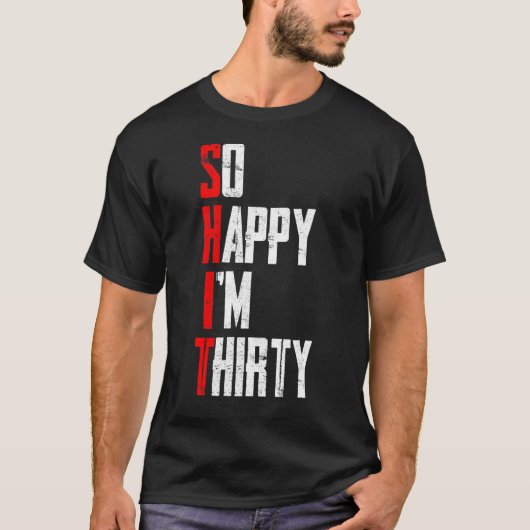 Ich bin 30. Geburtstag T-Shirt (Vorderseite)