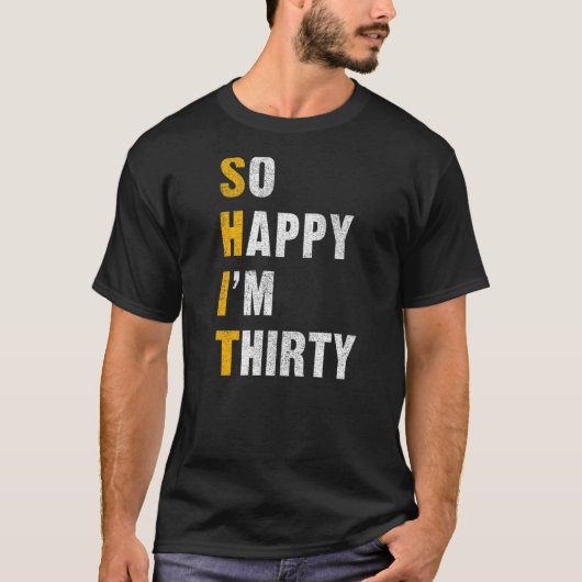 Ich bin 30. Geburtstag T-Shirt (Vorderseite)
