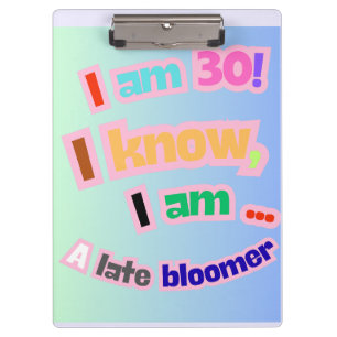 Ich bin 30, ich weiß, ich bin ein Spätblüter Klemmbrett