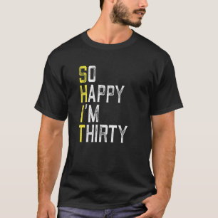 Ich bin 30 Jahre alt, lustig, 30. Geburtstag T-Shirt