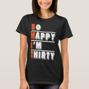 Ich bin 30 Jahre alt zum Geburtstag von Männern T-Shirt
