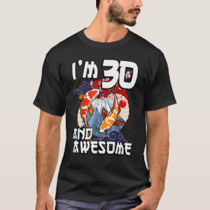 Ich bin 30 und Phantastischer japanischer Carp Koi T-Shirt