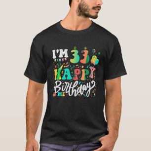 Ich bin 33 Jahre alt glücklich Geburtstag zu mir 3 T-Shirt
