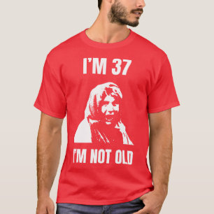 Ich bin 37 nicht alt T-Shirt